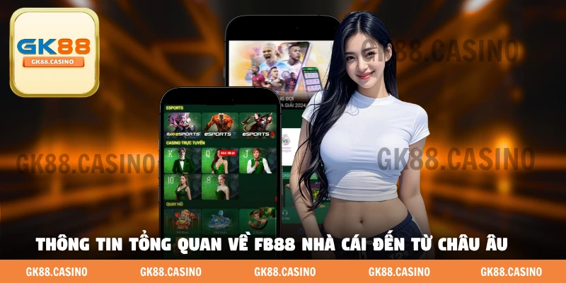 Thông tin tổng quan về FB88 nhà cái đến từ châu Âu