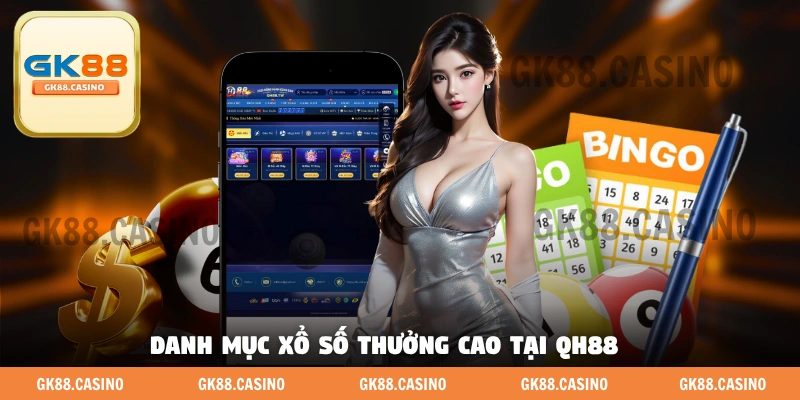Danh mục xổ số thưởng cao tại QH88 nhà cái uy tín