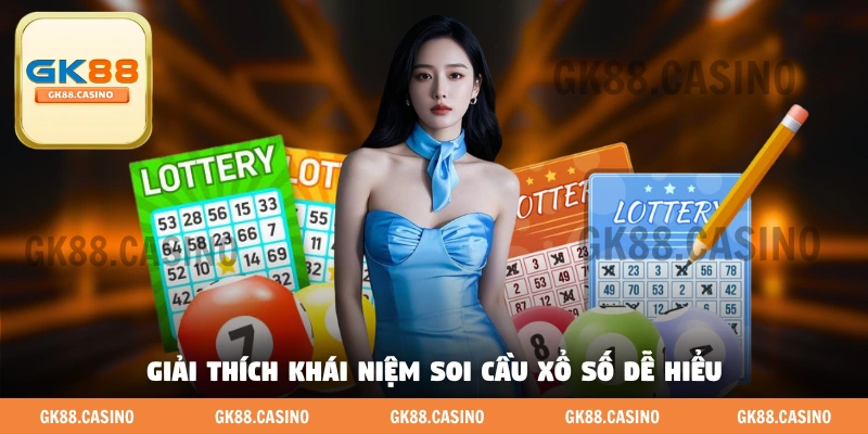 Giải thích khái niệm soi cầu xổ số dễ hiểu