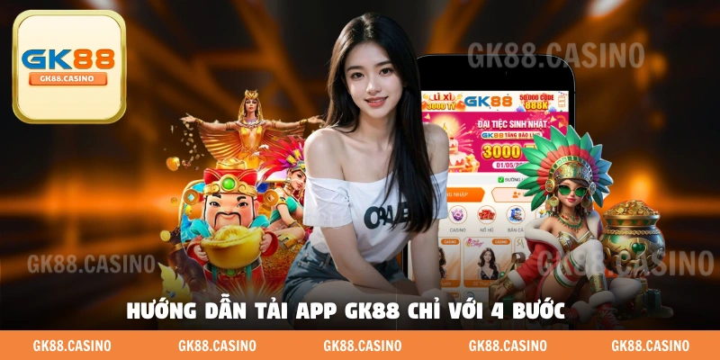 Hướng dẫn tải app GK88 chỉ với 4 bước