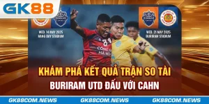 kham-pha-ket-qua-tran-so-tai-buriram-utd-dau-voi-cahn